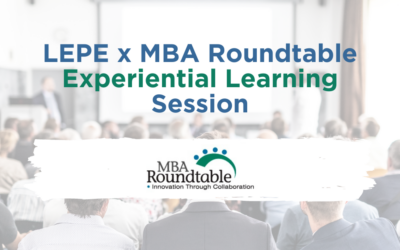 Reflections on the MBA Roundtable + LEPE Experiential Learning 2019 Workshop (Part 2)